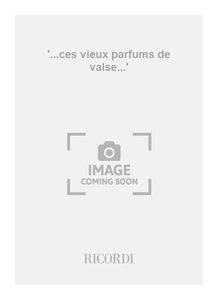 '...ces vieux parfums de valse...'